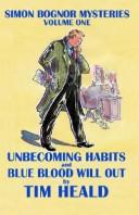 Unbecoming Habits & Blue Blood Will Out by Tim Heald
