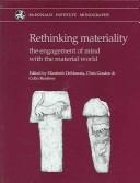 Rethinking materiality : the engagement of mind with the material world