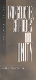 Cover of: Evangelicals, Catholics and Unity by Michael S. Horton