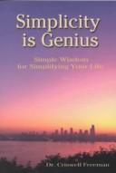 Cover of: Simplicity Is Genius: Nine Powerful Principles for Clarifying Your Thoughts and Simplifying Your Life