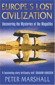 Europe's lost civilization : uncovering the mysteries of the megaliths