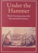 Cover of: Under the hammer: book auctions since the seventeenth century