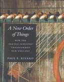 Cover of: A New Order of Things by Paul E. Rivard