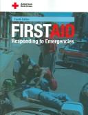 Cover of: American Red Cross First Aid: Responding To Emergencies