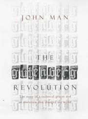 Cover of: The Gutenberg revolution: the story of a genius and an invention that changed the world