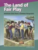 Cover of: The Land of Fair Play by Geoffrey Parsons, Edward Shewan