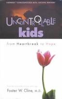 Cover of: Uncontrollable Kids by Foster W. Cline