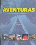 Cover of: Aventuras: primer curso de lengua espanola