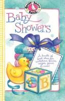 Cover of: Baby showers: a fun-filled planner of everything you need to host a baby shower...invitations, gift tags, games, party favors, whimsical decorating ideas and so much more!
