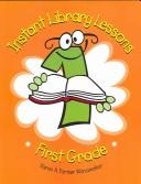Cover of: Instant Library Lessons: First Grade (Instant Library Lessons)