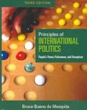 Cover of: Principles of international politics: people's power, preferences, and perceptions