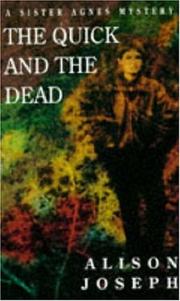Cover of: The Quick and the Dead (A Sister Agnes Mystery)
