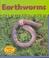 Cover of: Earthworms (Schaefer, Lola M., Ooey-Gooey Animals.)