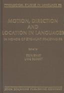 Cover of: Motion, Direction and Location in Languages: In Honor of Zygmunt Frajzyngier (Typological Studies in Language)