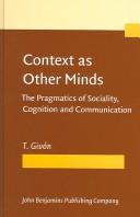 Cover of: Context As Other Minds: The Pragmatics Of Sociality, Cognition And Communication