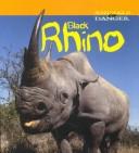 Black Rhino (Animals in Danger) by Rod Theodorou