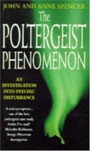 The poltergeist phenomenon : an investigation into psychic disturbance