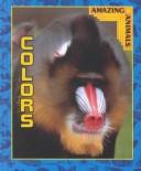 Cover of: Colors (Grambo, Rebecca L. Amazing Animals.)