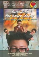 Cover of: Surviving The Roller Coaster: A Teen's Guide To Coping With Moods (Science of Health Youth and Well Being) (Science of Health Youth and Well Being)