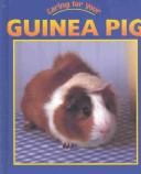 Cover of: Guinea Pig (Caring for Your Pet)