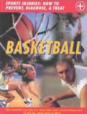Cover of: Basketball (Sports Injuries: How to Prevent, Diagnose & Treat)