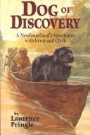 Cover of: Dog of Discovery: A Newfoundland's Adventures With Lewis and Clark