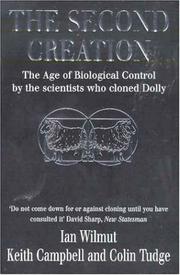 The second creation : the age of biological control by the scientists who cloned Dolly