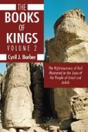 Cover of: The Books of Kings, Volume 2: The Righteousness of God Illustrated in the Lives of the People of Israel and Judah