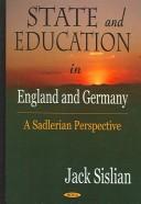 Cover of: State And Education In England And Germany: A Sadlerian Perspective