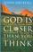 Cover of: God Is Closer Than You Think