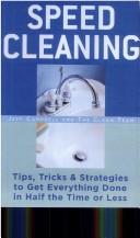 Cover of: Speed Cleaning: Tips, Tricks & Strategies to Get Everything Done in Half the Time or Less