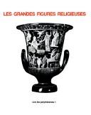 Cover of: Les grandes figures religieuses, fonctionnement pratique et symbolique dans l'antiquité : Besançon, 25-26 avril 1984.