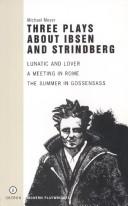Cover of: Three plays about Ibsen and Strindberg