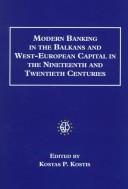 Modern banking in the Balkans and West-European capital in nineteenth and twentieth centuries