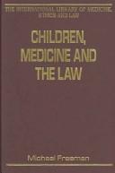Cover of: Children, Medicine and the Law (International Library of Medicine, Ethics and Law)