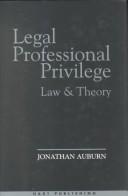 Legal professional privilege : law and theory