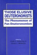 Cover of: Those Elusive Deuteronomists: The Phenomenon of Pan-Deuteronomism (Journal for the Study of the Old Testame Series, 268)