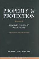 Property and protection : legal rights and restrictions : essays in honour of Brian W. Harvey