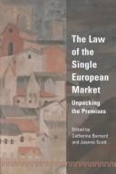 Cover of: The law of the single European market: unpacking the premises