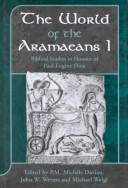 Cover of: The World of the Aramaeans II: Studies in History and Archaeology in Honour of Paul-Eugene Dion (Journal for the Study of the Old Testament. Supplement Series, 324-326)