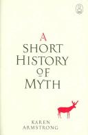 Cover of: A Short History of Myth (Canongate Myths)