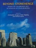 Cover of: Beyond Stonehenge: essays on the Bronze Age in honour of Colin Burgess