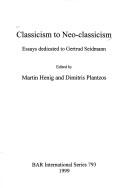 Classicism to neo-classicism : essays dedicated to Gertrud Seidmann