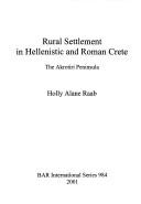 Rural settlement in Hellenistic and Roman Crete by Holly Alane Raab