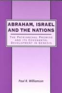 Abraham, Israel and the nations : the patriarchal promise and its covenantal development in Genesis