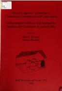 Metodi e approcci archeologici : l'industria e il commercio nell'Italia antica = Archaeological methods and approaches : industry and commerce in ancient Italy