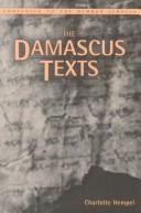 The Damascus Texts (Companion to the Qumran Scrolls) by Charlotte Hempel