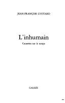 Cover of: L'inhumain: Causeries sur le temps (Collection Debats)