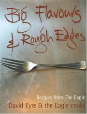 Big flavours & rough edges : recipes from the Eagle