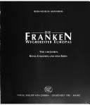 Cover of: Die Franken: Wegbereiter Europas, 5. bis 8. Jahrhundert n. Chr. = Les Francs : précurseurs de l'Europe, Ve au VIIIe siècle